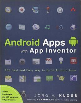 Android Apps with App Inventor: The Fast and Easy Way to Build Android Apps